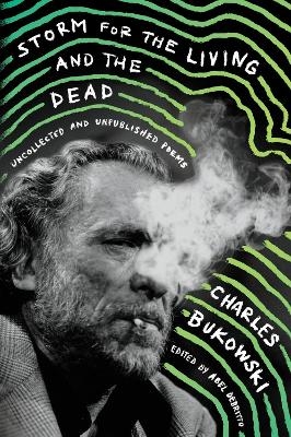 Storm for the Living and the Dead - Charles Bukowski