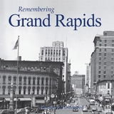 Remembering Grand Rapids - Hazlewood, Karolee R.