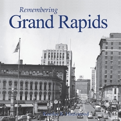 Remembering Grand Rapids - 
