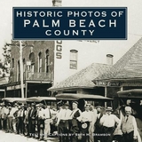 Historic Photos of Palm Beach County - Bramson, Seth H.
