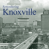 Remembering Knoxville - Hardy, William E.