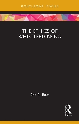 The Ethics of Whistleblowing - Eric R. Boot