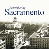 Remembering Sacramento - Scott, James; Tolley, Tom