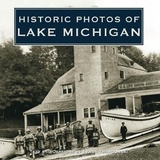 Historic Photos of Lake Michigan - Twardowski, Lynda