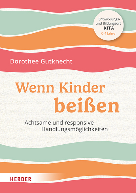 Wenn Kinder bei&szlig;en - Dorothee Gutknecht