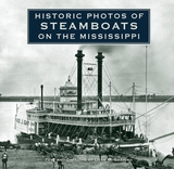 Historic Photos of Steamboats on the Mississippi - Shapiro, Dean M.