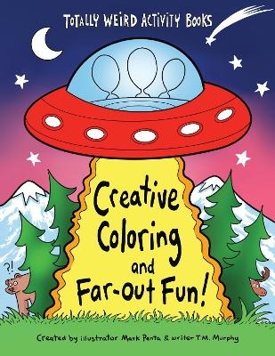 Creative Coloring and Far-Out Fun - Mark Penta, T. M. Murphy