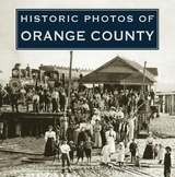 Historic Photos of Orange County - Stone, Leslie Anne