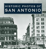 Historic Photos of San Antonio - Faulkner, Frank S.