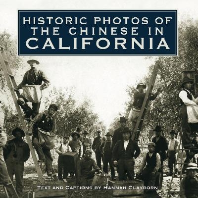 Historic Photos of the Chinese in California - 