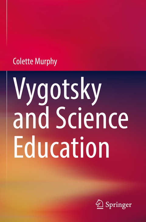 Vygotsky and Science Education - Colette Murphy