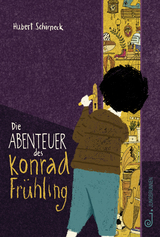 Die Abenteuer des Konrad Fr&uuml;hling - Hubert Schirneck