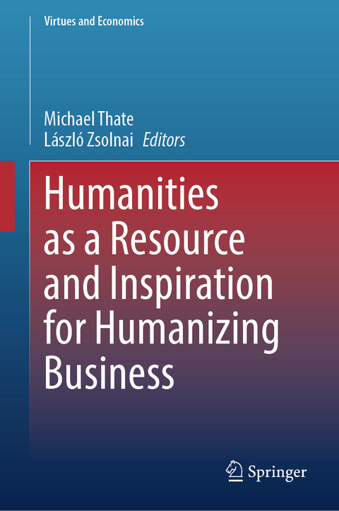 Humanities as a Resource and Inspiration for Humanizing Business - 