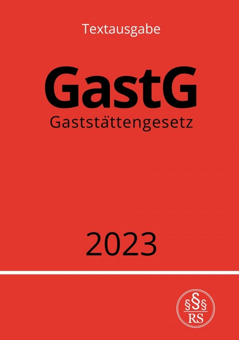 Gastst&auml;ttengesetz - GastG 2023 - Ronny Studier
