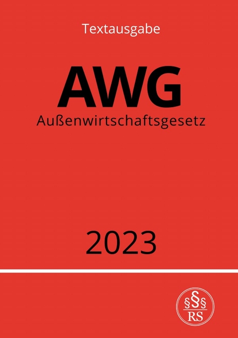 Au&szlig;enwirtschaftsgesetz - AWG 2023 - Ronny Studier