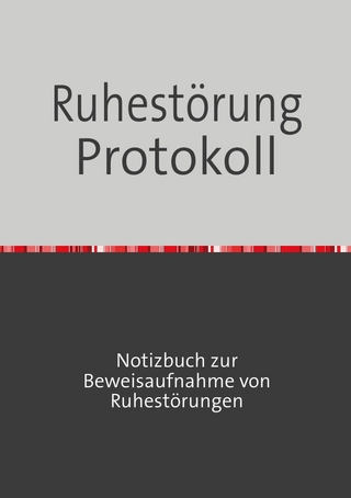 Ruhestörung Protokoll