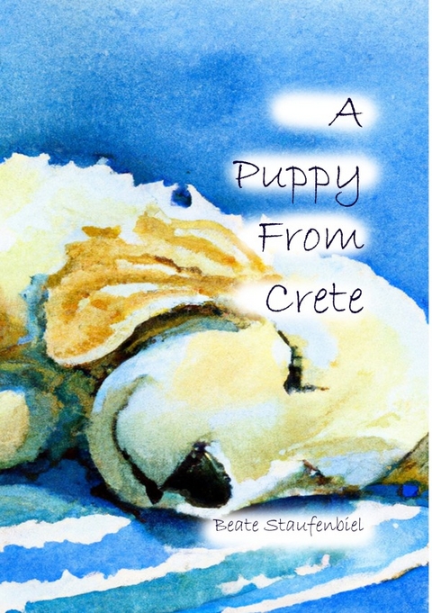 A Puppy on Crete - Beate Staufenbiel