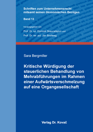 Kritische Würdigung der steuerlichen Behandlung von Mehrabführungen im Rahmen einer Aufwärtsverschmelzung auf eine Organgesellschaft