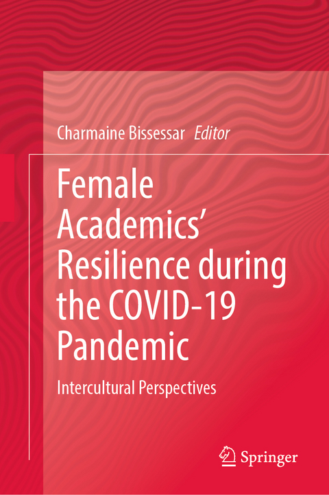 Female Academics&rsquo; Resilience during the COVID-19 Pandemic - 