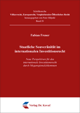 Staatliche Souver&auml;nit&auml;t im internationalen Investitionsrecht - Fabian Frener