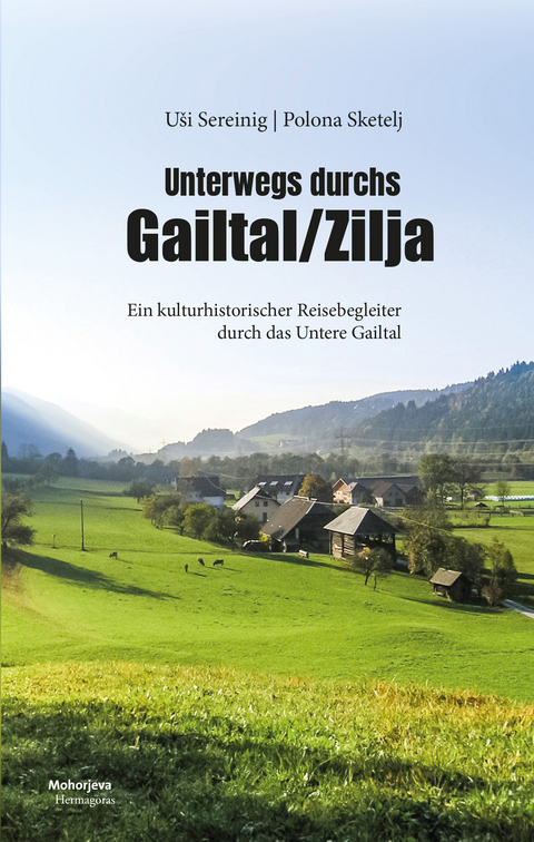 Unterwegs durchs Gailtal/Zilja - U&scaron;i Sereinig, Polona Sketelj