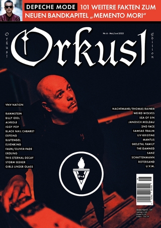 Orkus!-Edition Mai/Juni 2023 mit VNV NATION, DEPECHE MODE, BLUTENGEL, BILLY IDOL, SAMSAS TRAUM, IGGY POP, SCHATTENMANN u.v.m.