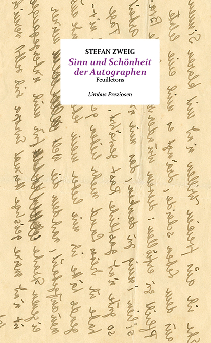 Sinn und Sch&ouml;nheit der Autographen - Stefan Zweig