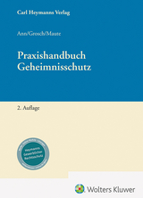 Praxishandbuch Geheimnisschutz - Ann, Christoph; Loschelder, Michael; Grosch, Markus