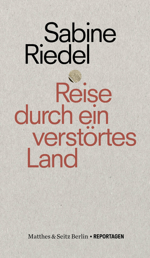 Reise durch ein verst&ouml;rtes Land - Sabine Riedel