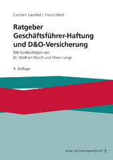 Ratgeber Gesch&auml;ftsf&uuml;hrer-Haftung und D&O-Versicherung - Carsten Laschet, Franz Held, Wolfram Desch, Oliver Lange
