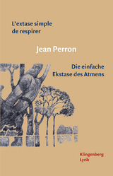 L&rsquo;extase simple de respirer / Die einfache Ekstase des Atmens - Jean Perron