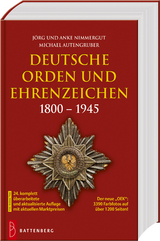Deutsche Orden und Ehrenzeichen 1800 – 1945 - Jörg Nimmergut, Michael Autengruber, Anke Nimmergut