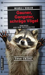 Gauner, Gangster, schr&auml;ge V&ouml;gel - Ute Wehrle, Hans J&uuml;rgen Kugler