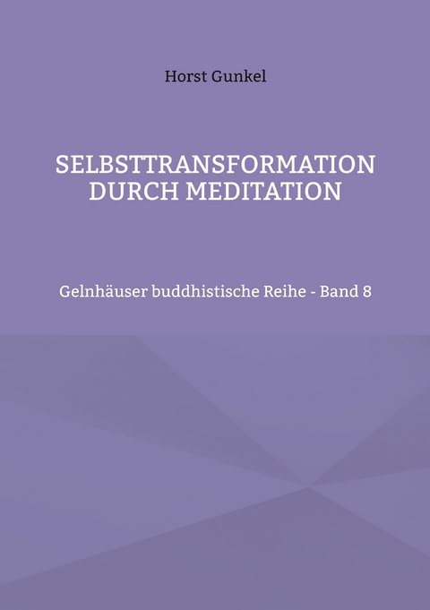Selbsttransformation durch Meditation - Horst Gunkel