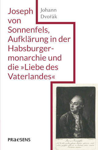Joseph von Sonnenfels, Aufklärung in der Habsburgermonarchie und die »Liebe des Vaterlandes«