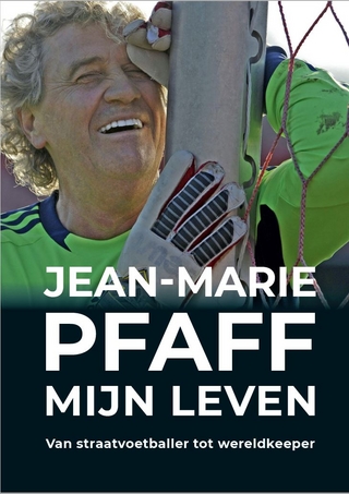 Jean-Marie Pfaff - Mijn Leven