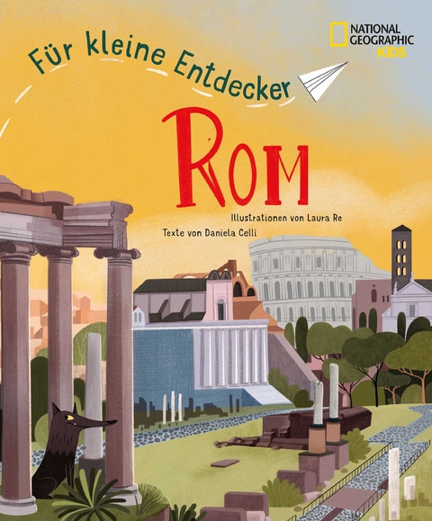 Rom f&uuml;r kleine Entdecker. Reisef&uuml;hrer f&uuml;r Kinder - Daniela Celli
