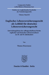 Englisches Lebensversicherungsrecht als Leitbild f&uuml;r deutsches Lebensversicherungsrecht. - Thomas Heuermann