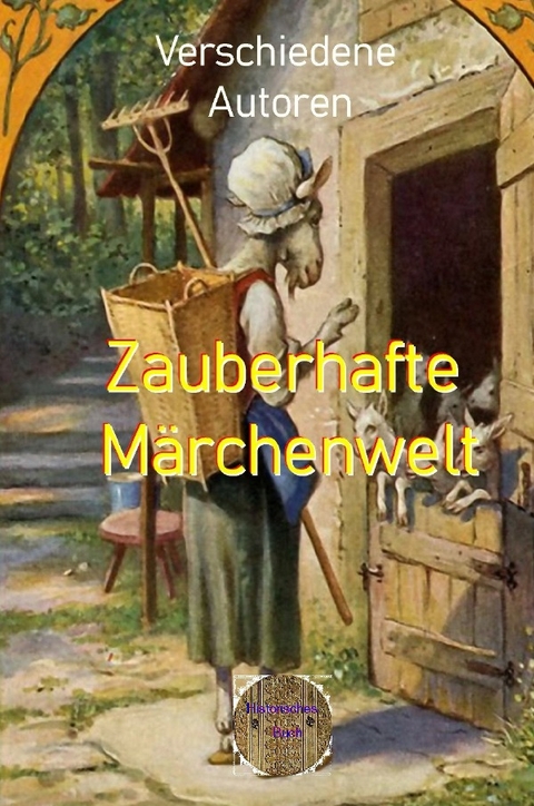 Zauberhafte M&auml;rchenwelt - Verschiedene Autoren