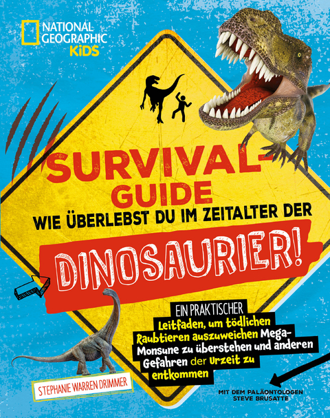 SURVIVAL GUIDE. Wie &uuml;berlebst du im Zeitalter der DINOSAURIER! - Stephanie Drimmer, Steve Brusatte