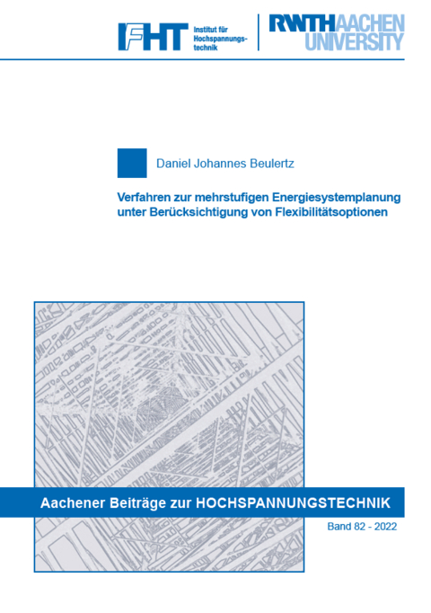 Verfahren zur mehrstufigen Energiesystemplanung unter Ber&uuml;cksichtigung von Flexibilit&auml;tsoptionen - Daniel Johannes Beulertz