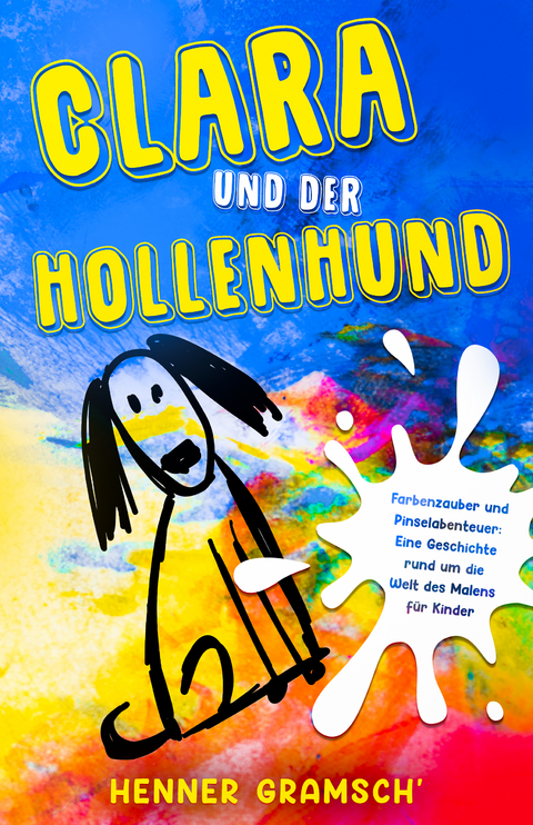 Clara und der H&ouml;llenhund - Henner Gramsch