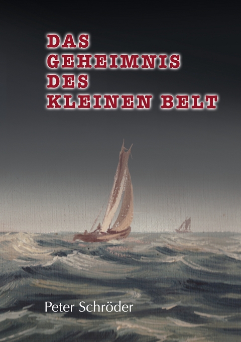 Das Geheimnis des Kleinen Belt - Peter Schr&ouml;der