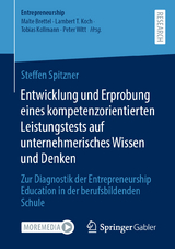 Entwicklung und Erprobung eines kompetenzorientierten Leistungstests auf unternehmerisches Wissen und Denken - Steffen Spitzner