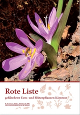 Rote Liste gef&auml;hrdeter Farn- und Bl&uuml;tenpflanzen K&auml;rntens - Franz W.R., K&ouml;stl T., Keusch C., St&ouml;hr O.
