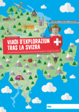 Viadi d'exploraziun tras la Svizra - rumantsch grischun - Michael Handschin, Martina Caprez