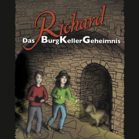Richard - Das BurgKellerGeheimnis - Anneli Klipphahn