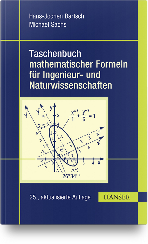 Taschenbuch mathematischer Formeln f&uuml;r Ingenieur- und Naturwissenschaften - Hans-Jochen Bartsch, Michael Sachs