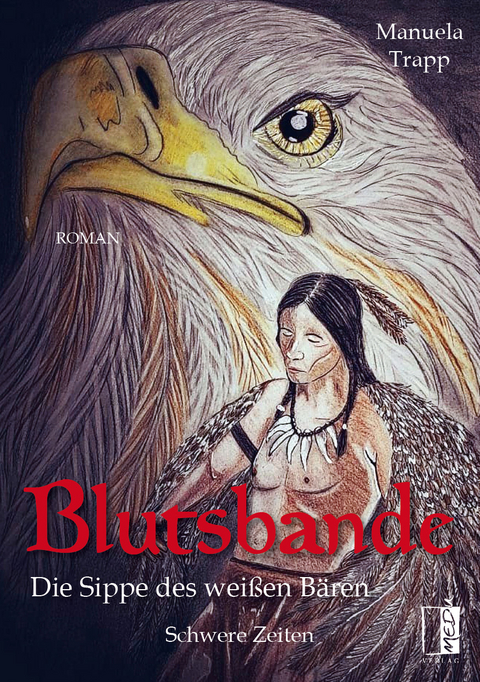 Blutsbande - Die Sippe des wei&szlig;en B&auml;ren - Manuela Trapp