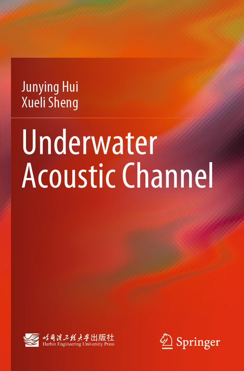 Underwater Acoustic Channel - Junying Hui, Xueli Sheng